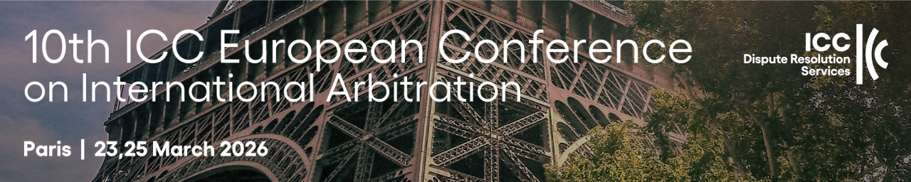 10th ICC European Conference on International Arbitration