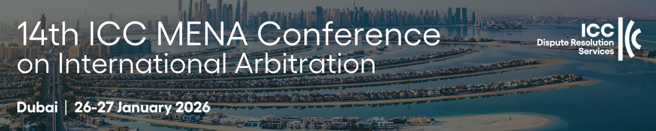 14th ICC MENA Conference on International Arbitration