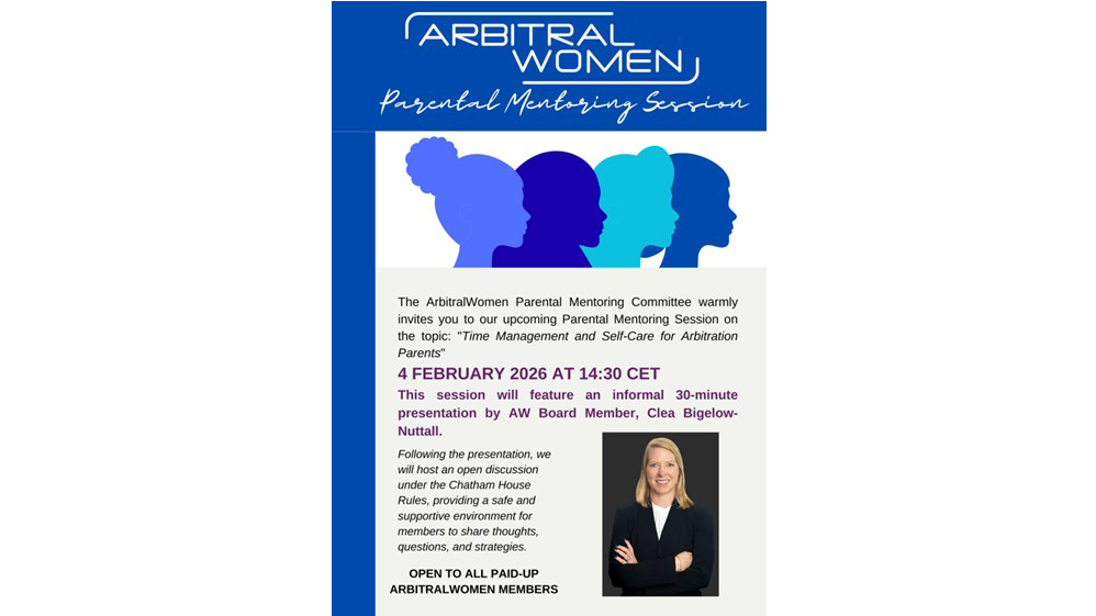 Supporting Arbitral Parents: Reflections from the Latest ArbitralWomen Parental Mentorship Programme Webinar Featuring Board Director Clea Bigelow Nuttall